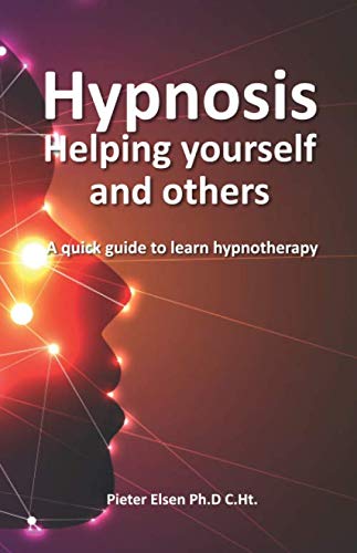 Hypnosis to help yourself and others: A quick guide to learn hypnotherapy