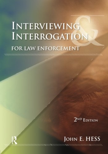 Interviewing and Interrogation for Law Enforcement, Second Edition