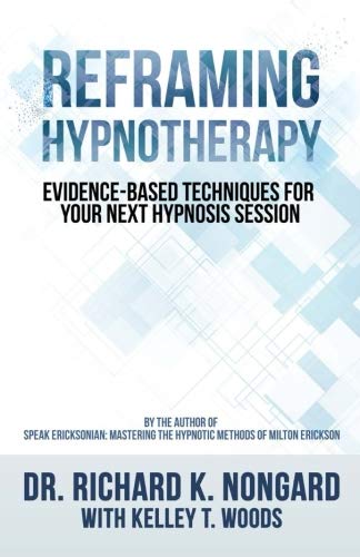 Reframing Hypnotherapy: Evidence-based Techniques for Your Next Hypnosis Session
