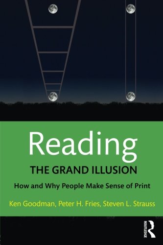 Reading- The Grand Illusion: How and Why People Make Sense of Print