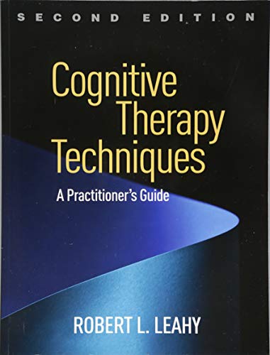 Cognitive Therapy Techniques, Second Edition: A Practitioner's Guide