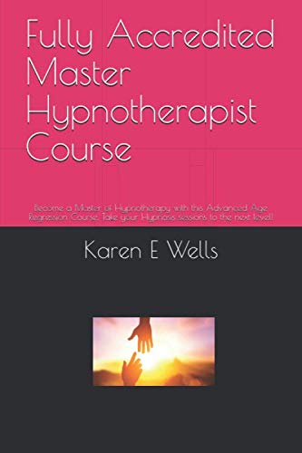 Fully Accredited Master Hypnotherapist Course: Become a Master of Hypnotherapy with this Advanced Age Regression Course. Take your Hypnosis sessions to the next level!
