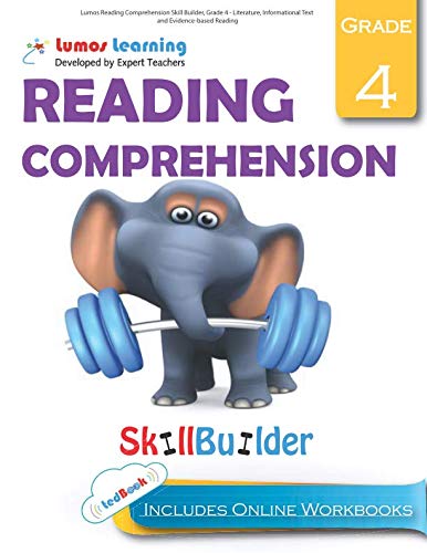 Lumos Reading Comprehension Skill Builder, Grade 4 - Literature, Informational Text and Evidence-based Reading: Plus Online Activities, Videos and Apps (Lumos Language Arts Skill Builder) (Volume 1)