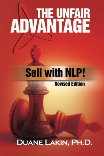 The Unfair Advantage: Sell with NLP!: Revised Edition