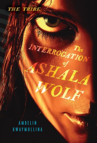The Interrogation of Ashala Wolf (The Tribe)