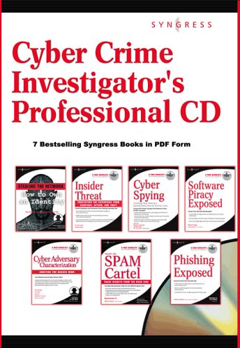 Cyber Crime Investigator's Professional CD: Spam Cartel, Phishing, Cyber Spying, Stealing the Network, and Software Piracy