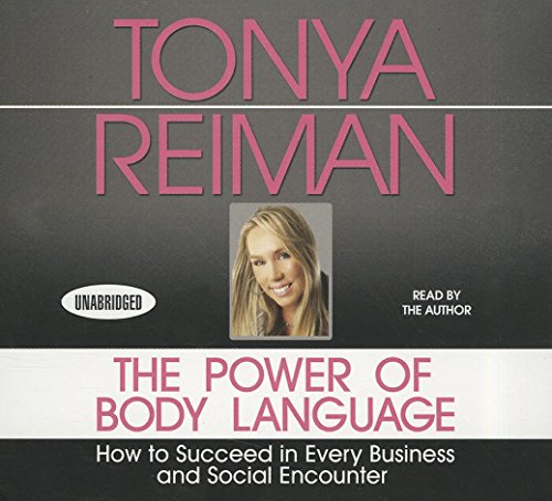 The Power Body of Language: How to Succeed in Every Business and Social Encounter (Your Coach in a Box)