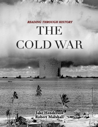 Reading Through History: The Cold War: From the Rise of Communism to the Collapse of the Soviet Union