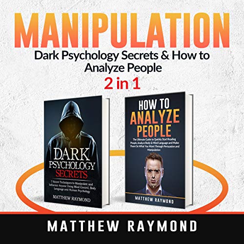 Manipulation: Dark Psychology Secrets & How to Analyze People: 2 in 1