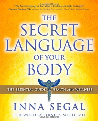 The Secret Language of Your Body: The Essential Guide to Health and Wellness