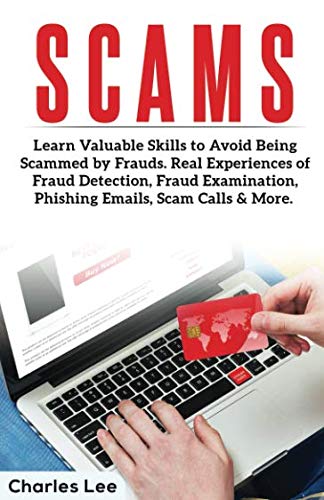 Scams: Learn valuable skills to avoid being scammed by frauds. Real experiences of fraud detection, Fraud Examination, phishing emails, scam calls & more.