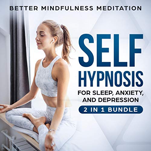 Self Hypnosis for Sleep, Anxiety, and Depression: 2 in 1 Bundle: Professionally Guided Hypnotherapy Meditation for Deep Sleep, Stress Relief, and Limitless Happiness
