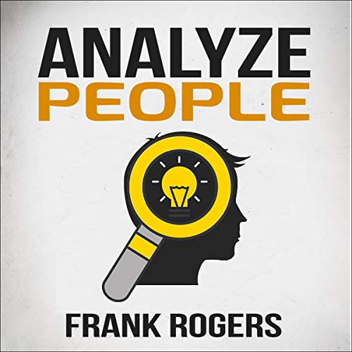 Analyze People: Study of Human Behavior, of Techniques of Manipulation and Use of Body Language, Manipulation, Art of Read People and Recognize Lies.