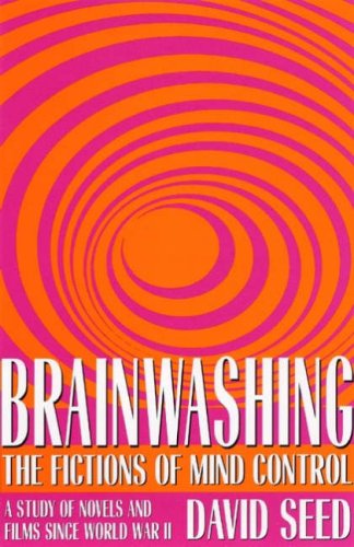 Brainwashing: The Fictions of Mind Control