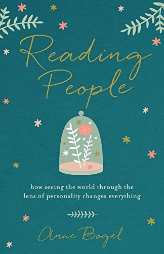 Reading People: How Seeing the World through the Lens of Personality Changes Everything