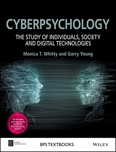Cyberpsychology: The Study of Individuals, Society and Digital Technologies (BPS Textbooks in Psychology)