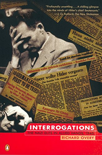 Interrogations: The Nazi Elite in Allied Hands, 1945