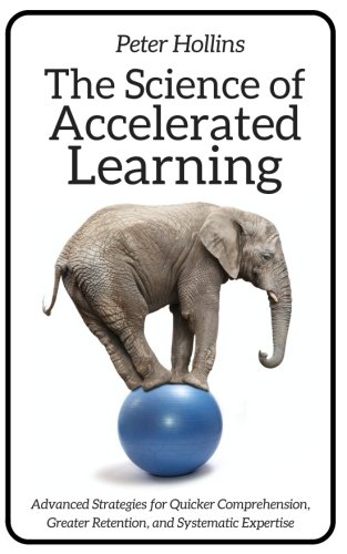 The Science of Accelerated Learning: Advanced Strategies for Quicker Comprehensi