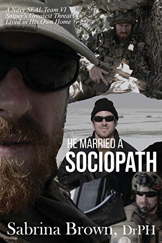 He Married a Sociopath: A Navy SEAL Team VI Sniper's Greatest Threat Lived in His Own Home