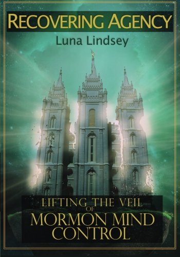 Recovering Agency: Lifting the Veil of Mormon Mind Control