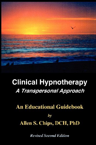 Clinical Hypnotherapy: A Transpersonal Approach, Second Edition
