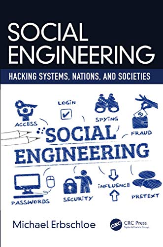 Social Engineering: Hacking Systems, Nations, and Societies