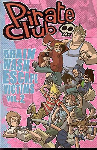 Pirate Club Volume 2: Brainwash Escape Victims (v. 2)