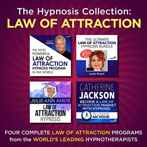 The Hypnosis Collection - Law of Attraction: Four Complete Life-Changing Hypnosis Programs for Manifesting Mastery
