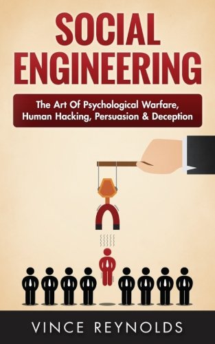 social-engineering-the-art-of-psychological-warfare-human-hacking-persuasion-and-deception